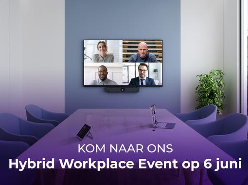 Kom naar ons Hybrid Workplace Event op 6 juni